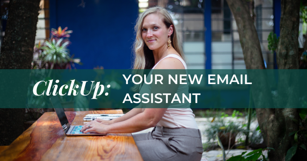 ClickUp: The Email Assistant You Never Knew You Needed