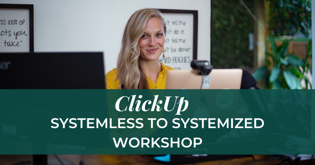 Systemless to Systemized with ClickUp - Workshop Aug 3