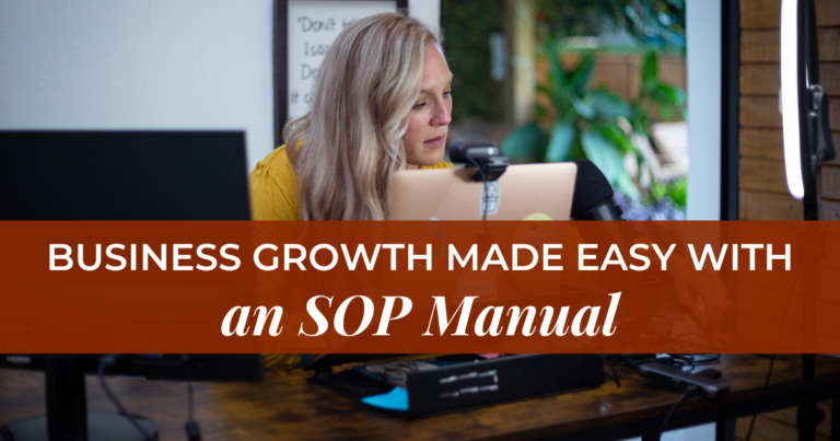 Save 5+ hours a week & still grow your business through delegation and an SOP Manual
